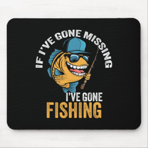 Wenn ich vermisst werde, bin ich zum Angeln gegang Mousepad