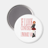 Wenn ich verwirrt aussehe, bin ich wahrscheinlich magnet (Vorderseite/Rückseite)