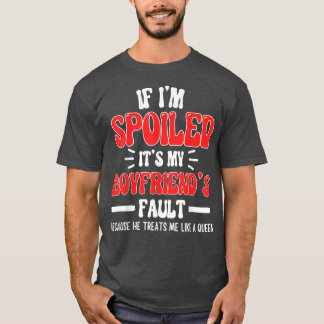 Wenn ich verwöhnt werde, ist es der Fault Funny Gi T-Shirt