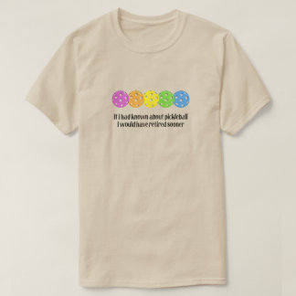 Wenn ich von Pickleball gewusst hätte T-Shirt