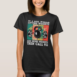 Wenn ich während des Gewichtes Die habe, dann Vint T-Shirt