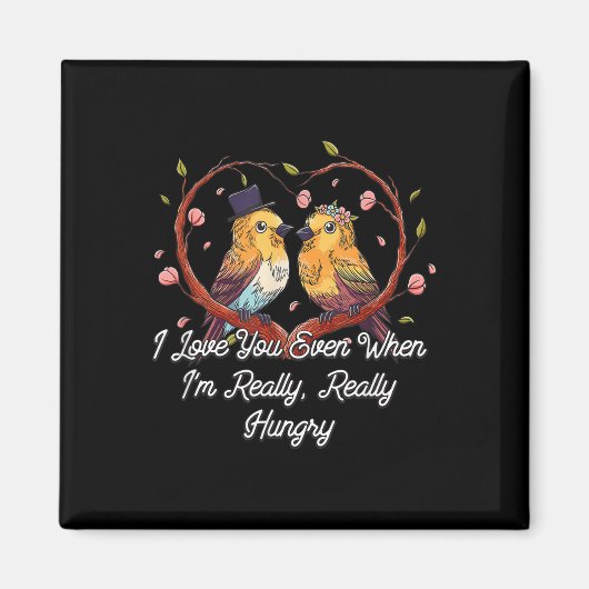 Wenn ich wirklich hungrig Hochzeit Feinschmecker B Magnet (Vorne)