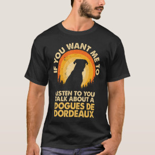 Wenn ich Woll höre über Dog Dogues de Bordeau rede T-Shirt