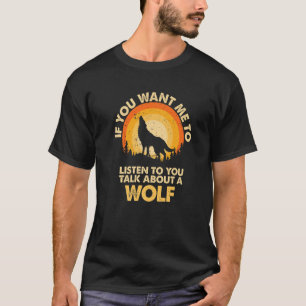 Wenn ich Woll höre über TierWolf Premium reden T-Shirt