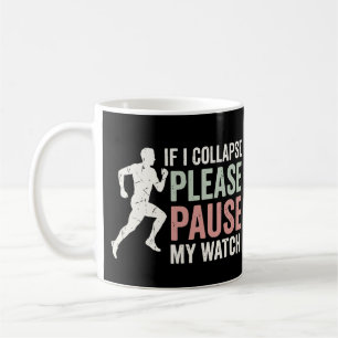 Wenn ich zusammenbreche, pausiere bitte meine Uhr Kaffeetasse