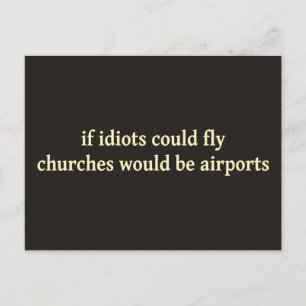Wenn Idioten fliegen könnten, wären Kirchen Flughä Postkarte