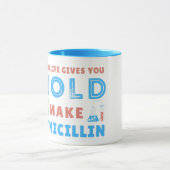 WENN IHNEN DAS LEBEN GIBT, MACHEN SIE PENICILLIN - TASSE (Zentrum)