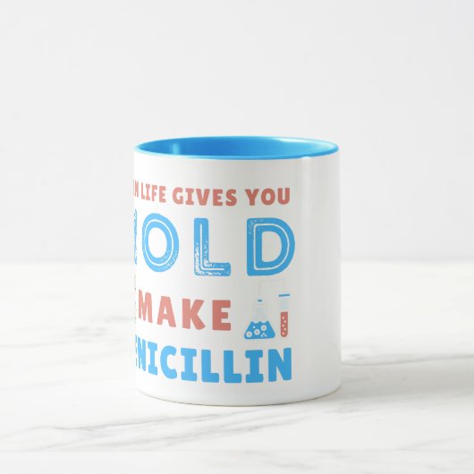 WENN IHNEN DAS LEBEN GIBT, MACHEN SIE PENICILLIN - TASSE (Zentrum)