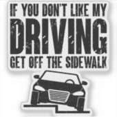 Wenn Ihnen mein Autofahrer-Spaß nicht Cool gefällt Aufkleber (Vorderseite)
