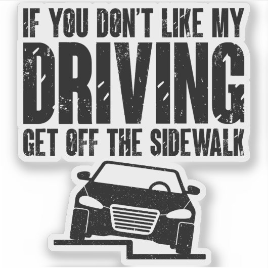 Wenn Ihnen mein Autofahrer-Spaß nicht Cool gefällt Aufkleber (Vorderseite)