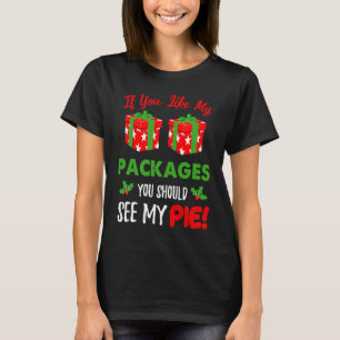 Wenn Ihnen meine Pakete gefallen, sollten Sie mein T-Shirt
