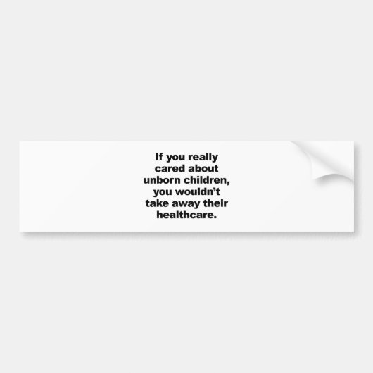 Wenn Ihnen ungeborene Kinder wirklich wichtig sind Autoaufkleber (Vorne)