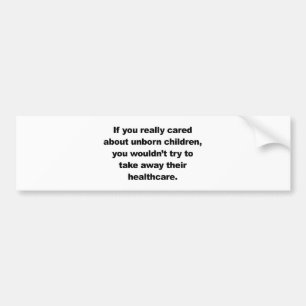 Wenn Ihnen ungeborene Kinder wirklich wichtig sind Autoaufkleber