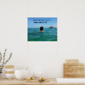 Wenn Ihr Schiff nicht reinkommt, SCHWIMMEN SIE ES Poster (Küche)
