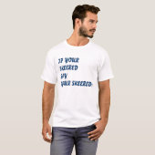 WENN IHR SKEERED T-Shirt (Vorne ganz)