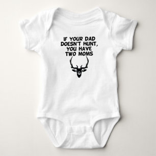 Wenn Ihr Vater nicht jagt, haben Sie zwei Mamas Baby Strampler