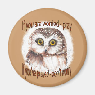 Wenn Ihre besorgten beten, wenn Sie Prayed haben, Magnet