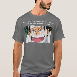Wenn Ihre Eltern Ihnen sagen, dass Sie aufwachsen  T-Shirt