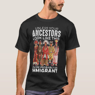 Wenn Ihre Vorfahren nicht so aussehen wie wahrsche T-Shirt