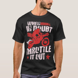 Wenn im Zweifel, es aus dem Motocross Dirt Bike T-Shirt