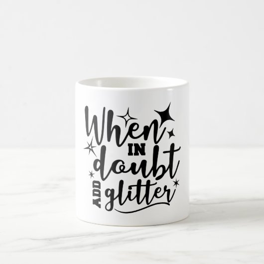 Wenn im Zweifel Glitzer Kaffee-Tasse hinzufügen Kaffeetasse (Mittel)