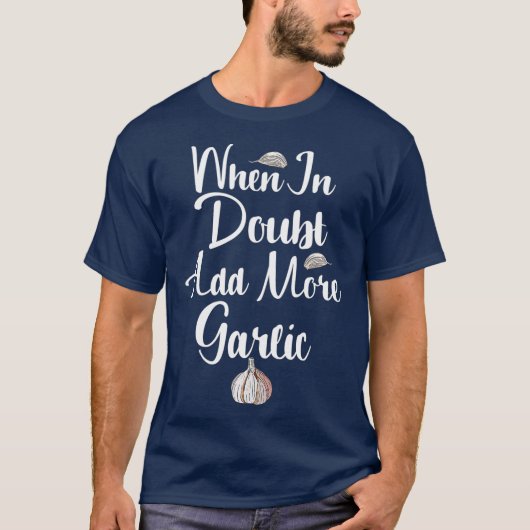 Wenn im Zweifel mehr Knoblauch-Feinschmecker hinzu T-Shirt (Vorderseite)