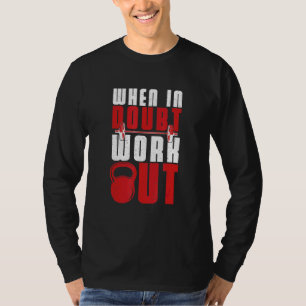 Wenn im Zweifel trainieren Workout Athlete T-Shirt