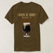 Wenn im Zweifel trinken Sie einen Stout Trimix T-Shirt (Design vorne)