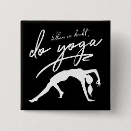 Wenn im Zweifel, Yoga Custom Background White Button