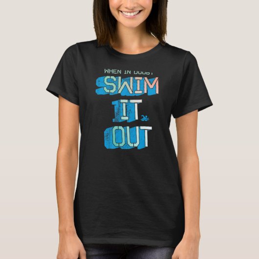 Wenn im Zweifel zu schwimmen es draußen Schwimmer T-Shirt (Vorderseite)