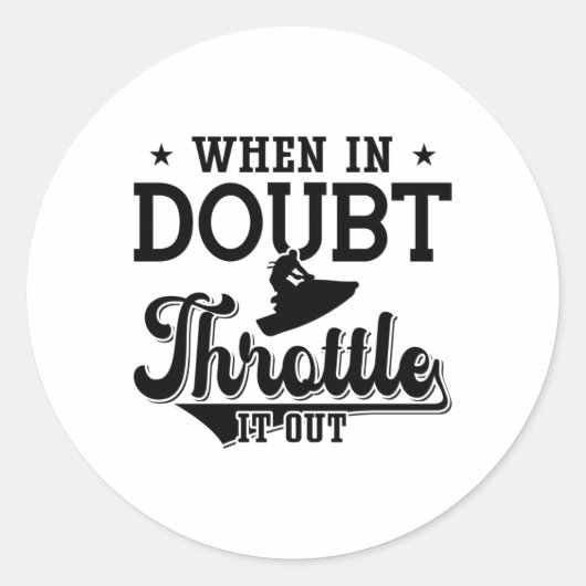 Wenn im Zweifel zu zerstreuen, Jet Ski Jet Ski Runder Aufkleber (Vorderseite)