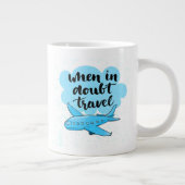 Wenn in der Zweifels-Reise Jumbo-Tasse (Rechts)