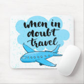 Wenn in der Zweifels-Reise Mousepad (Mit Mouse)