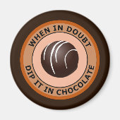 WENN IN DOUBT DIP IN CHOCOLATE MAGNET (Vorne)