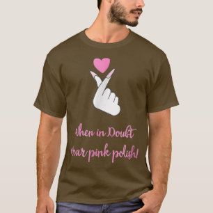 Wenn in Doubt Weber Pink polnischen Nagelsalon Tec T-Shirt