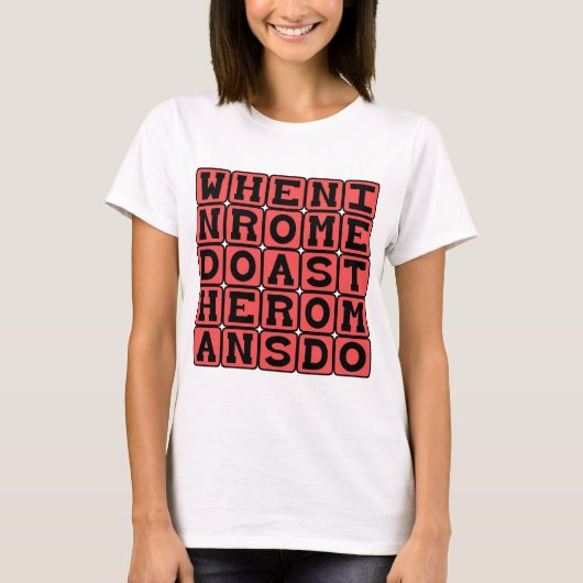 Wenn in Rom, tun Sie, was die Römer tun T-Shirt (Vorderseite)