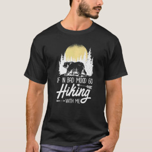 Wenn in schlechter Laune mit mir wandern gehen Hik T-Shirt