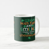 Wenn irische Augen lächeln Shenanigans St Patrick Kaffeetasse (VorderseiteRechts)