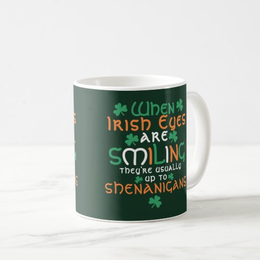 Wenn irische Augen lächeln Shenanigans St Patrick Kaffeetasse (VorderseiteRechts)