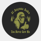 Wenn jemand Frage, Sie haben mich nie gesehen lust Runder Aufkleber (Vorderseite)