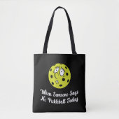 Wenn jemand heute kein Pickleball sagt, Pickleball Tasche (Vorderseite)
