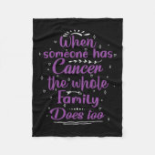 Wenn jemand Krebs hat, tut auch die ganze Familie Fleecedecke (Vorderseite)