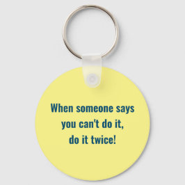 Wenn jemand sagt, man könne es nicht, mach es zwei schlüsselanhänger