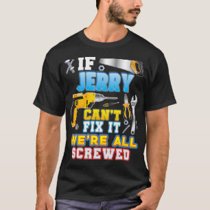 Wenn Jerry es nicht kann, sind wir alle abgeschirm T-Shirt