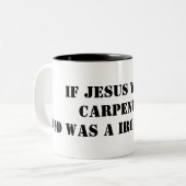 wenn Jesus war, war ein Tischlergott ein Zweifarbige Tasse (Vorderseite Links)