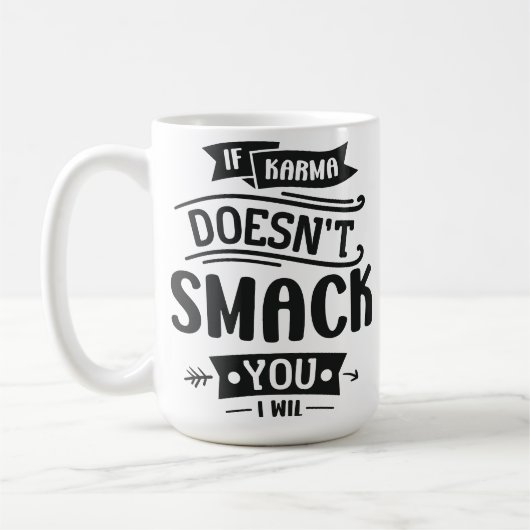 Wenn Karma das nicht tut Kaffeetasse (Links)