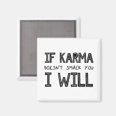 Wenn Karma dich nicht erstickt, werde ich es tun Magnet (Vorderseite/Rückseite)