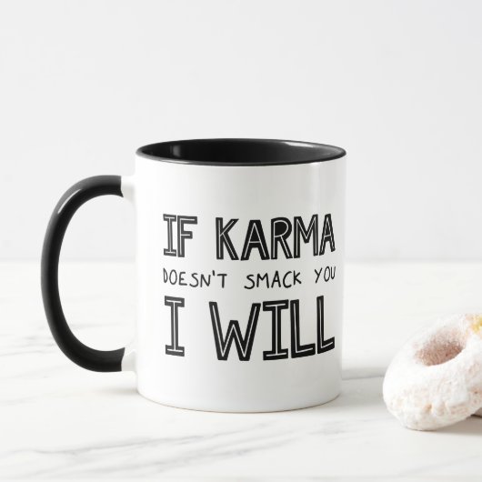 Wenn Karma dich nicht erstickt, werde ich es tun Tasse (Mit Donut)