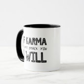 Wenn Karma dich nicht erstickt, werde ich es tun Tasse (Vorderseite Links)