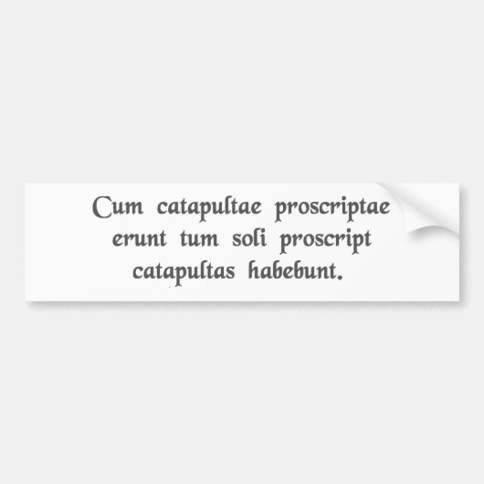 Wenn Katapulte ....... geächtet werden Autoaufkleber (Vorne)